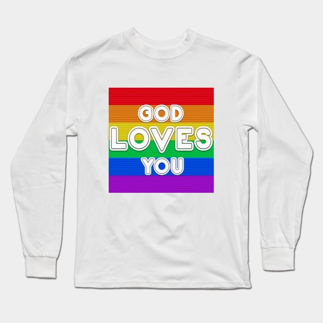 God Loves You Long Sleeve T-Shirt by Snarky Faith